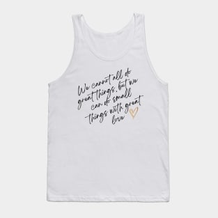 We cannot all do great things mother teresa quote Mother's Day gift surrogate mother Tank Top